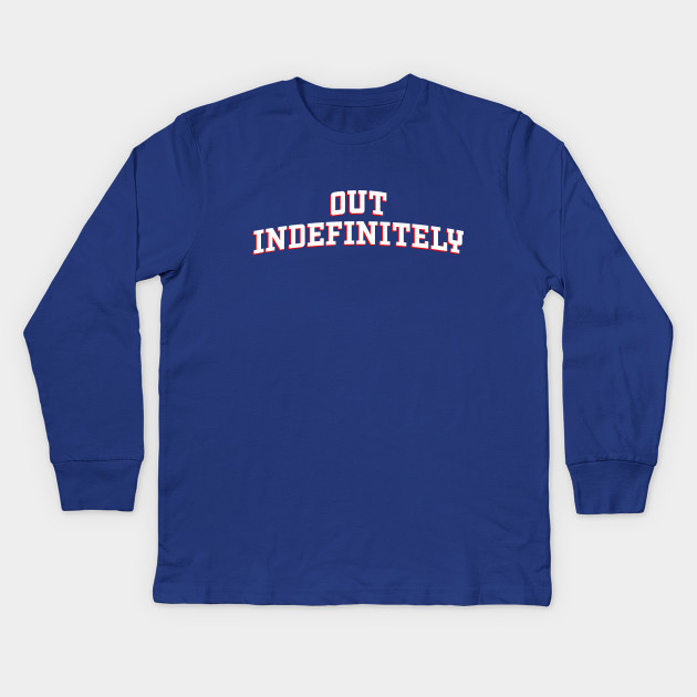Out Indefinitely
